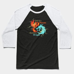 Soul of a Phoenix Heart of a Dragon for Fantasy Lovers Baseball T-Shirt